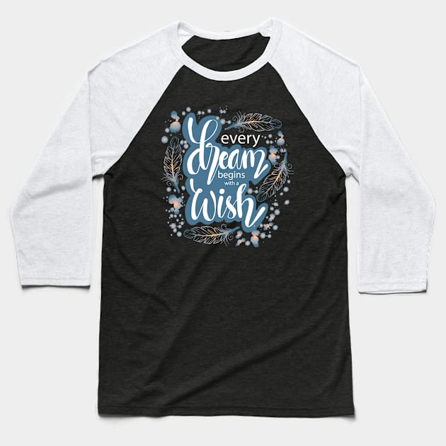 Every dream begins with a wish hand lettering with feathers Baseball T-Shirt by Handini _Atmodiwiryo